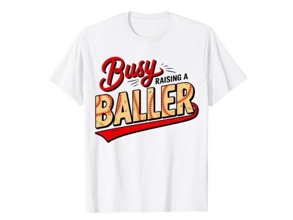 Busy Raising a Baller T-Shirt Design
