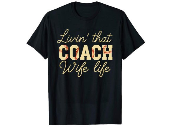 Livin That Coach Life: A T-Shirt Design for Every Coach