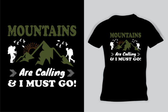 The Mountains Are Calling: Adventure T-Shirt Design
